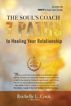 Paperback The Soul's Coach: 7 Paths to Healing Your Relationship Book