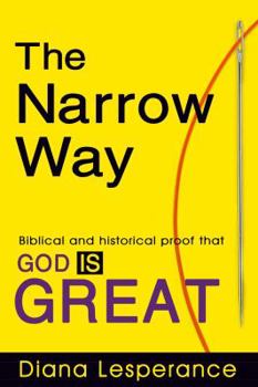 Paperback The Narrow Way: Biblical and Historical Proof That God Is Great Book