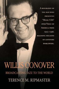 Paperback Willis Conover: Broadcasting Jazz To The World Book