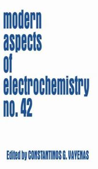 Modern Aspects of Electrochemistry 42 - Book #42 of the Modern Aspects of Electrochemistry