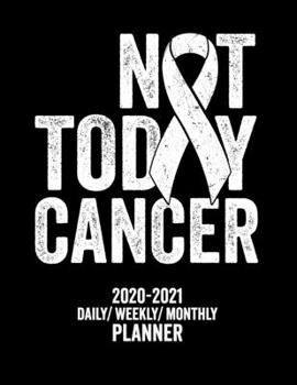 Paperback Not Today Lung Cancer: 2020 -2021 Daily/ Weekly/ Monthly Planner: 2-Year Personal Planner with Grid Calendar Lung Cancer White Awareness Ribb Book