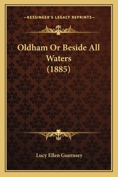 Paperback Oldham Or Beside All Waters (1885) Book