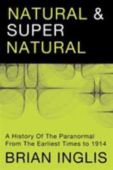 Paperback Natural and Supernatural: A History of the Paranormal from the Earliest Times to 1914 Book