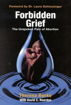 Hardcover Forbidden Grief: The Unspoken Pain of Abortion Book