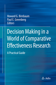 Hardcover Decision Making in a World of Comparative Effectiveness Research: A Practical Guide Book