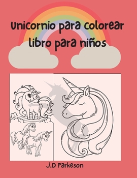 Paperback Unicornio para colorear libro para ni?os: Libro para colorear de unicornios - Para ni?os de 7 a?os o m?s - Para ni?os de 8 a 12 a?os - Libro de activi [Spanish] Book