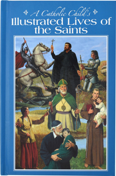 Hardcover A Catholic Child's Illustrated Lives of the Saints Book