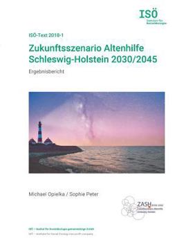 Paperback Zukunftsszenario Altenhilfe Schleswig-Holstein 2030/2045: Ergebnisbericht [German] Book