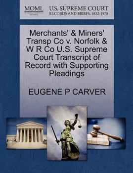 Paperback Merchants' & Miners' Transp Co V. Norfolk & W R Co U.S. Supreme Court Transcript of Record with Supporting Pleadings Book
