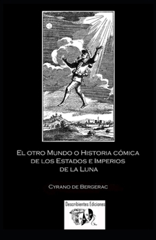 Paperback El otro Mundo o Historia cómica de los Estados e Imperios de la Luna [Spanish] Book