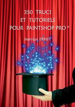 Paperback 350 Trucs Et Tutoriels Pour Paintshop Pro [French] Book