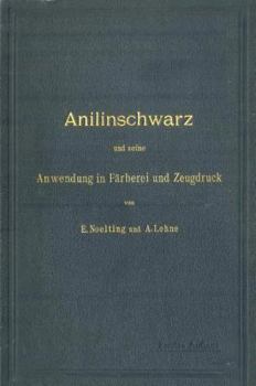 Paperback Anilinschwarz Und Seine Anwendung in Färberei Und Zeugdruck [German] Book