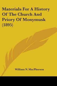 Paperback Materials For A History Of The Church And Priory Of Monymusk (1895) Book