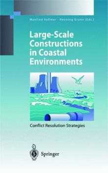 Hardcover Large-Scale Constructions in Coastal Environments: Conflict Resolution Strategies First International Symposium April 1997, Norderney Island, Germany Book