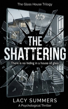 The Shattering: A Domestic Psychological Horror and Legal Drama (The Glass House Trilogy)