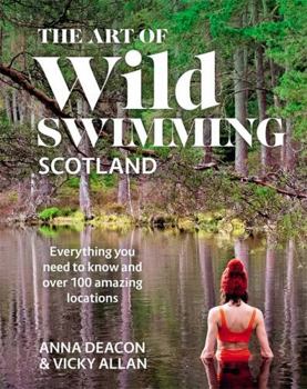 Hardcover Art of Wild Swimming: Scotland Book