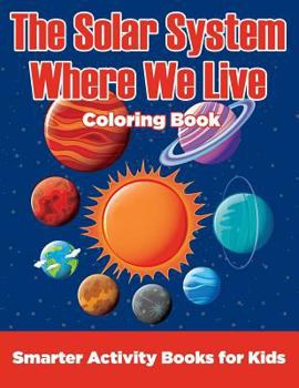 Paperback The Solar System Where We Live Coloring Book