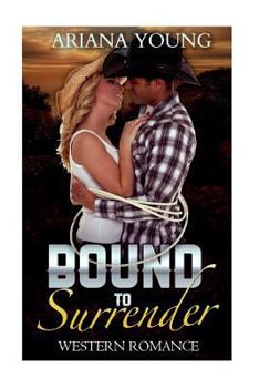 Paperback Bound To Surrender: Western Romance Book