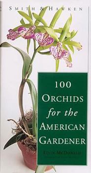 Paperback Smith & Hawken: 100 Orchids for the American Gardener Book