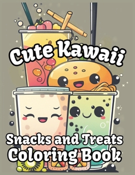 Paperback Cute Kawaii Snacks and Treats Coloring Book: Simple, Bold and Easy Designs - Fun for the whole family Book