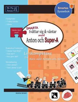 Paperback SMARTA tvättar sig & väntar med Anton och Super-A: Livskompetens för barn med autism och ADHD [Swedish] Book