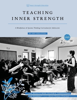 Paperback Teaching Inner Strength: A mindfulness and systems thinking curriculum for adolescents Book