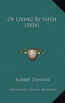 Paperback Of Living By Faith (1856) Book