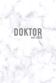 Doktor seit 2020: Tagebuch für Chirurgen, Ärzte und Fachärzte | Gepunktet Notizbuch mit 110 Seiten  Geschenkidee zum Geburtstag oder Jubiläum (German Edition)