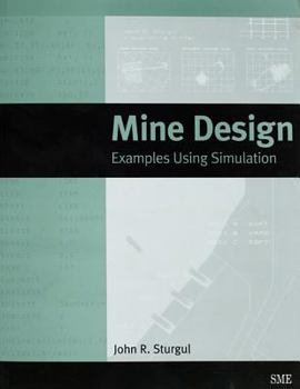 Paperback Mine Design: Examples Using Simulation with CDROM [With CDROM] Book