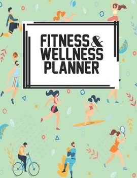 Fitness & Wellness Planner: Fitness & Wellness Gym Workout Training Diet Record Progress Self Care Planner Tracker