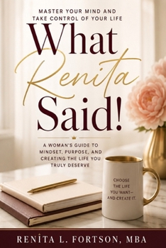 Paperback "What Renita Said": Master your mind and take control of your life! Book