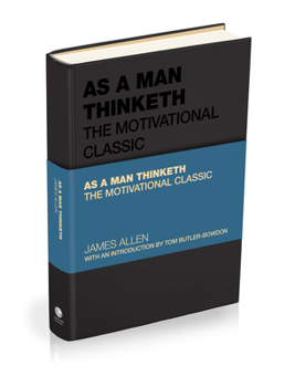 As a Man Thinketh: The Motivational Classic