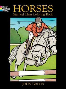 Horses Stained Glass Coloring Book (Dover Nature Stained Glass Coloring Book)