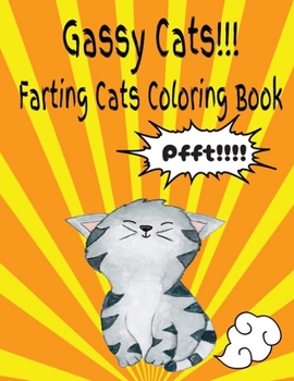 Paperback Gassy Cats!!!!: Farting Cats Coloring Book