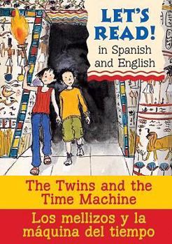 Paperback The Twins and the Time Machine/ Los Mellizos y la Maquina del Tiempo (Let's Read! Books) Book