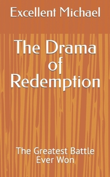 Paperback The Drama of Redemption: The Greatest Battle Ever Won Book