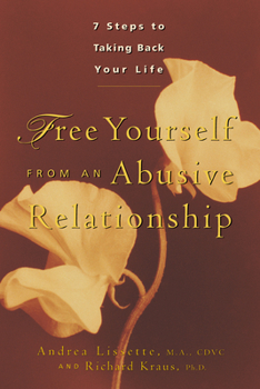 Hardcover Free Yourself from an Abusive Relationship: Seven Steps to Taking Back Your Life Book