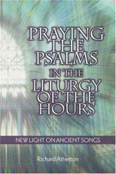 Paperback Praying the Psalms in the Liturgy of the Hours: New Light on Ancient Songs Book