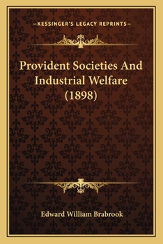 Paperback Provident Societies And Industrial Welfare (1898) Book