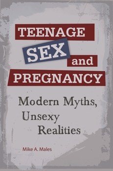 Hardcover Teenage Sex and Pregnancy: Modern Myths, Unsexy Realities Book