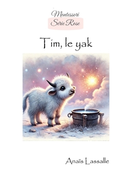 Montessori Série Rose, Tim le yak (French Edition)