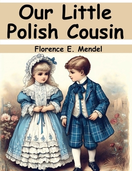 Our Little Polish Cousin - Book  of the Our Little Cousin
