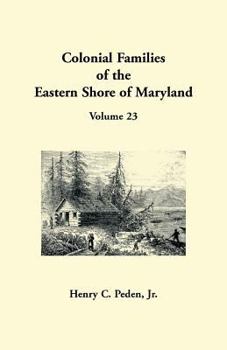 Paperback Colonial Families of the Eastern Shore of Maryland, Volume 23 Book