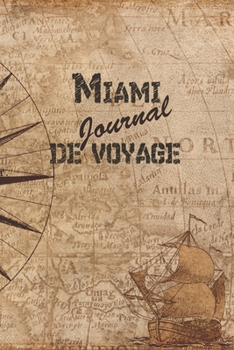 Paperback Miami Journal de Voyage: 6x9 Carnet de voyage I Journal de voyage avec instructions, Checklists et Bucketlists, cadeau parfait pour votre s?jou [French] Book