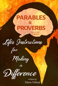 Paperback Parables and Proverbs, Volume 3: Life Lessons for Making a Difference Book