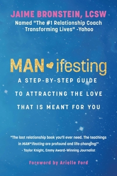 Paperback Man*ifesting: A Step-By-Step Guide to Attracting the Love That Is Meant for You Book