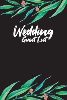 Wedding Guest List: Wedding Guest List Book - Wedding Guest List Party Planner - Wedding Guest Tracker