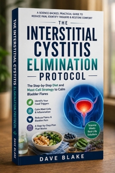 Paperback The Interstitial Cystitis Elimination Protocol: The Step-by-Step Diet and Mast-Cell Strategy to Calm Bladder Flares Book