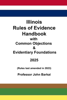 Paperback Illinois Rules of Evidence Handbook with Common Objections & Evidentiary Foundations Book