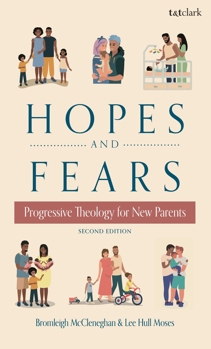 Paperback Hopes and Fears: Progressive Theology for New Parents Book